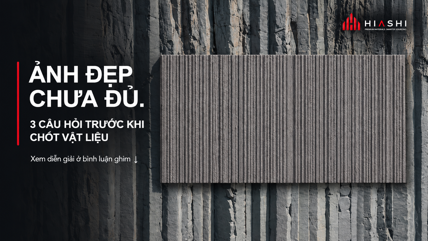 Đừng chọn vật liệu chỉ vì ảnh đẹp: 3 câu hỏi trước khi đưa vào shortlist