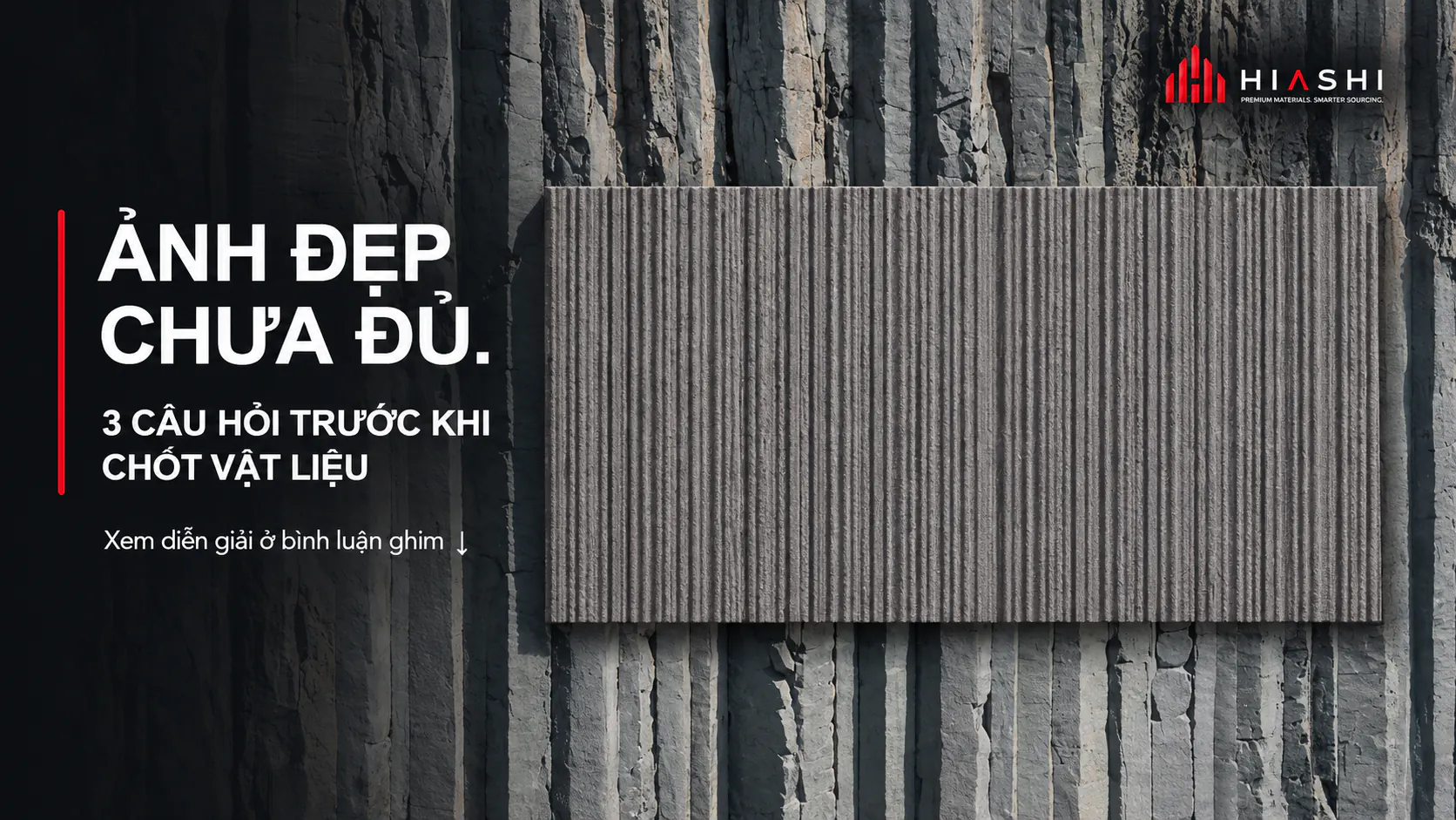 Đừng chọn vật liệu chỉ vì ảnh đẹp: 3 câu hỏi trước khi đưa vào shortlist